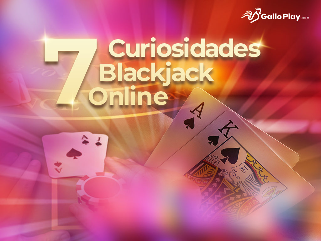 7 curiosidades del BlackJack Online